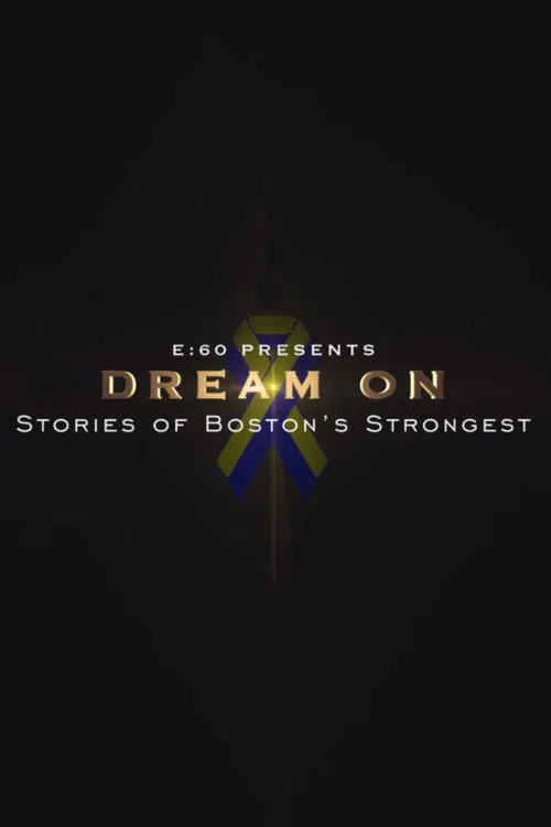 E:60 - Dream On: Stories of Boston's Strongest poster