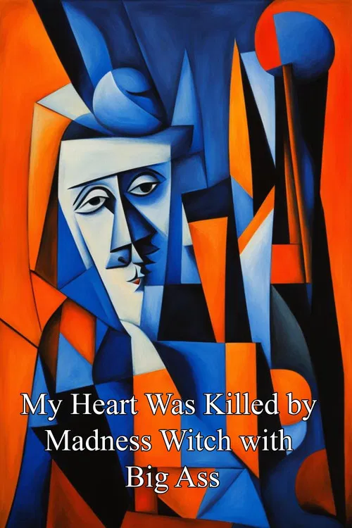 My Heart Was Killed by Madness Witch with Big Ass poster