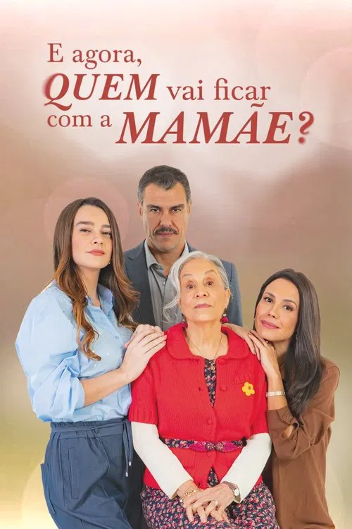 E Agora, Quem Vai Ficar com a Mamãe? poster