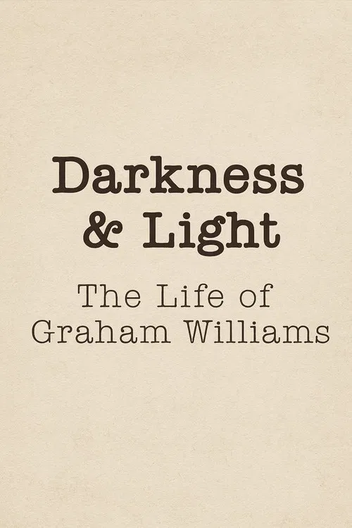 Darkness & Light: The Life of Graham Williams poster