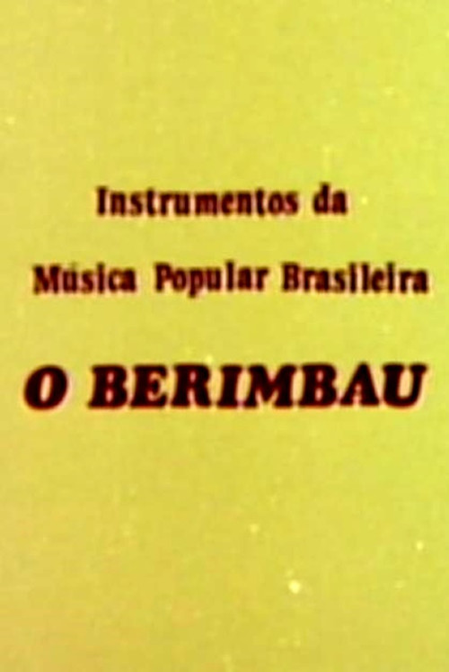 Instrumentos da Música Popular Brasileira - O Berimbau poster