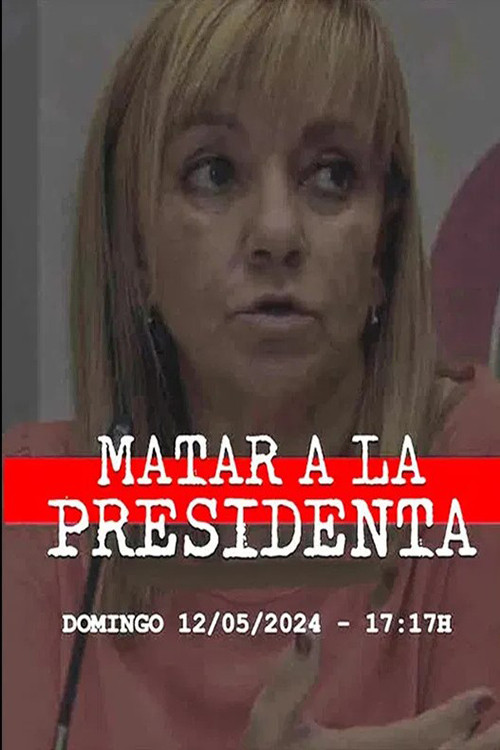 Matar a la presidenta poster