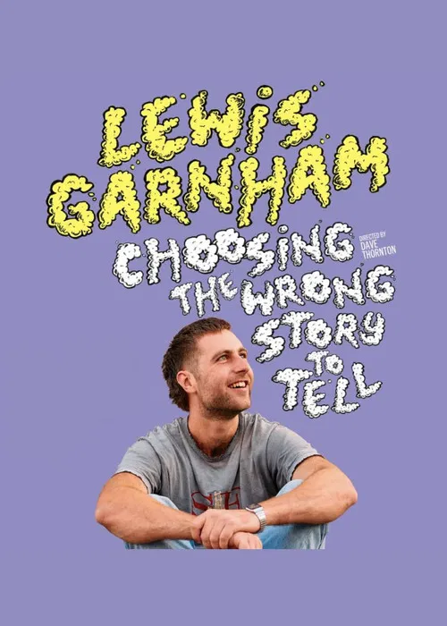 Lewis Garnham: Choosing the Wrong Story to Tell poster