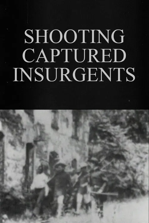 Shooting Captured Insurgents poster