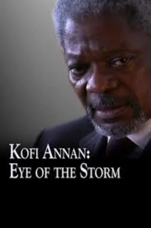 Kofi Annan: Eye of the Storm poster