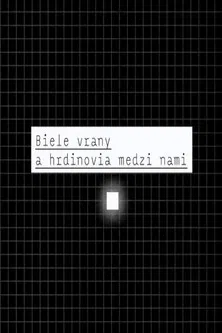 Biele vrany a hrdinovia medzi nami poster
