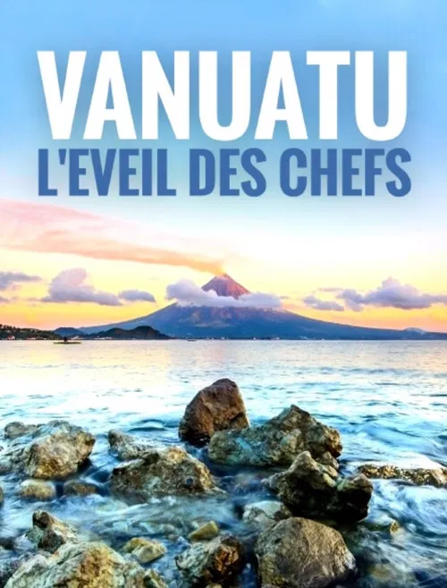 Vanuatu, l'éveil des chefs poster