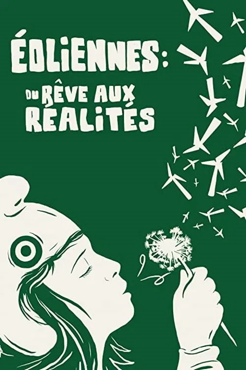 Éoliennes: du rêve aux réalités poster