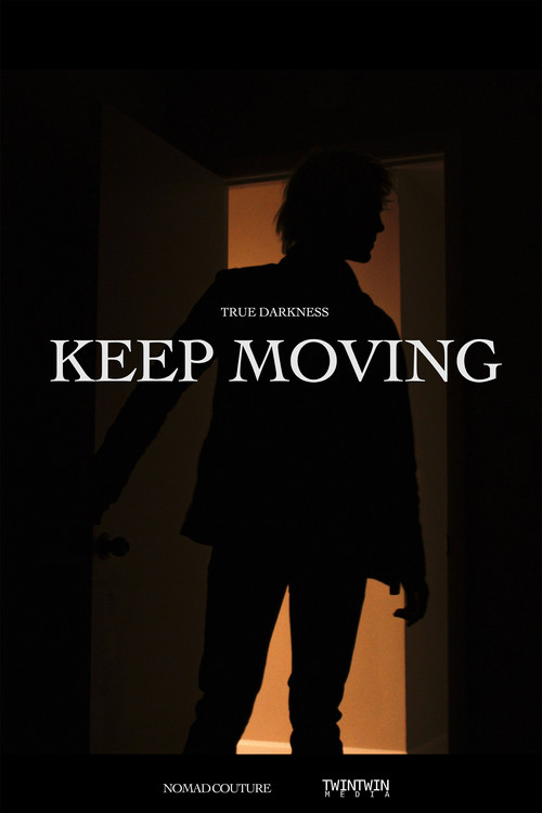 TRUE DARKNESS: KEEP MOVING poster