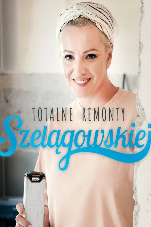 Totalne remonty Szelągowskiej poster