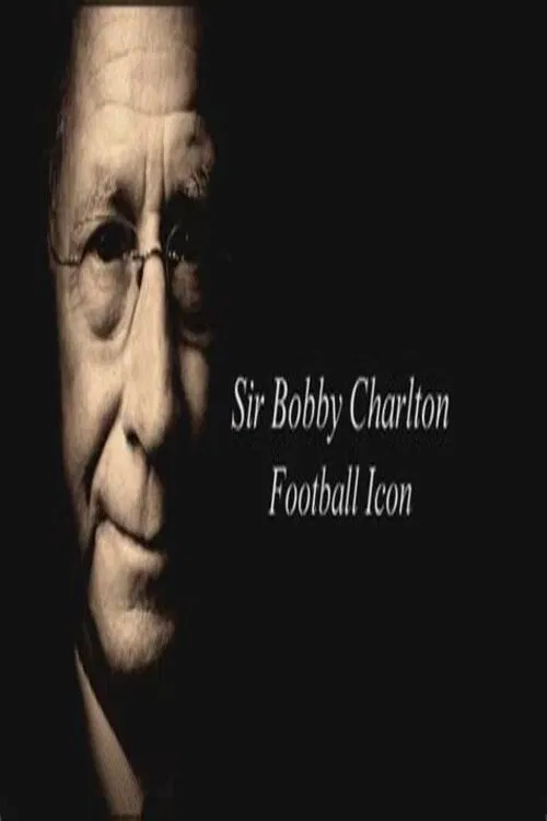 Sir Bobby Charlton: Football Icon poster