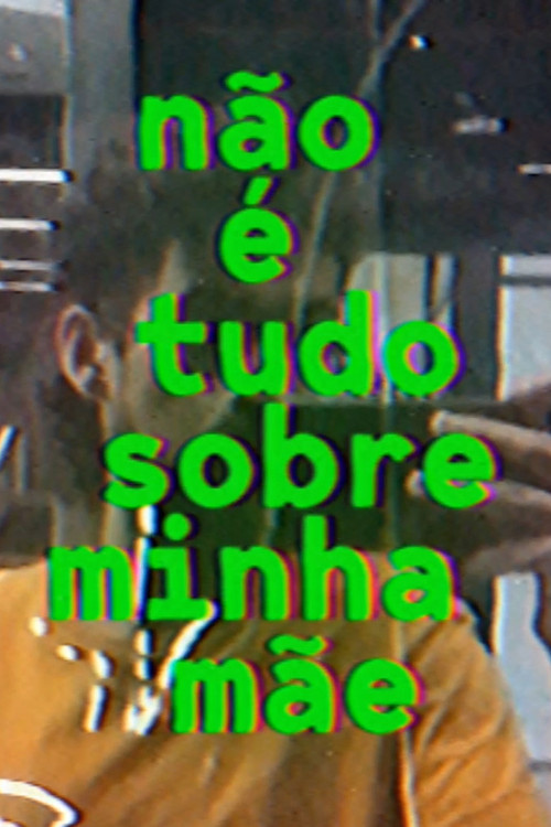 não é tudo sobre minha mãe poster