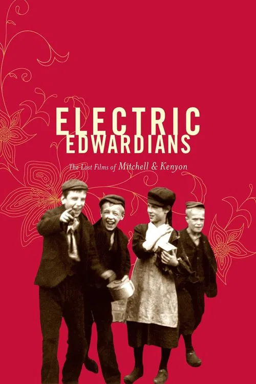 Electric Edwardians - The Films Of Mitchell And Kenyon poster