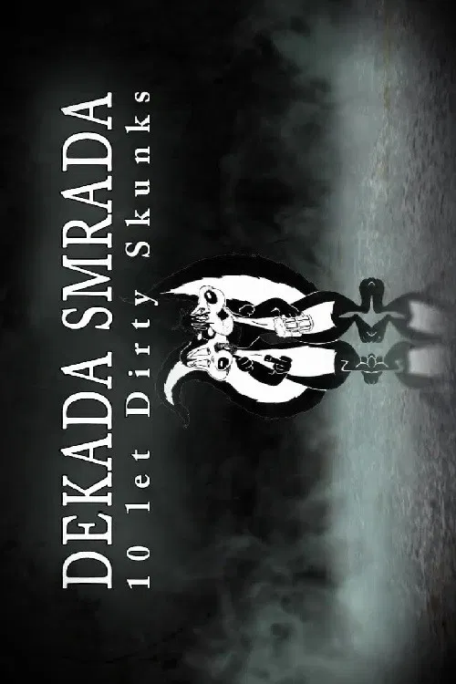 Decade of Stench: 10 Years of Dirty Skunks poster