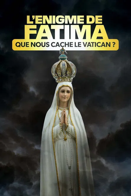 L'Énigme de Fatima : Que nous cache le Vatican ? poster