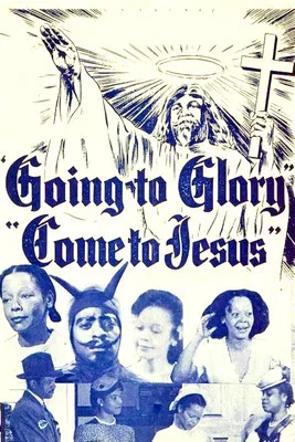 Going to Glory...Come to Jesus poster