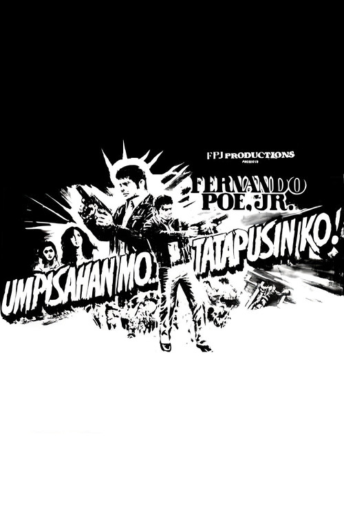 Umpisahan Mo... Tatapusin Ko! poster