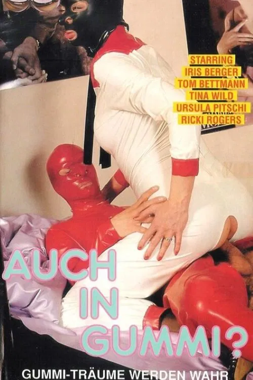 Auch in Gummi? - Gummiträume werden wahr poster