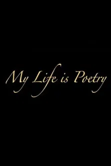 My Life Is Poetry poster