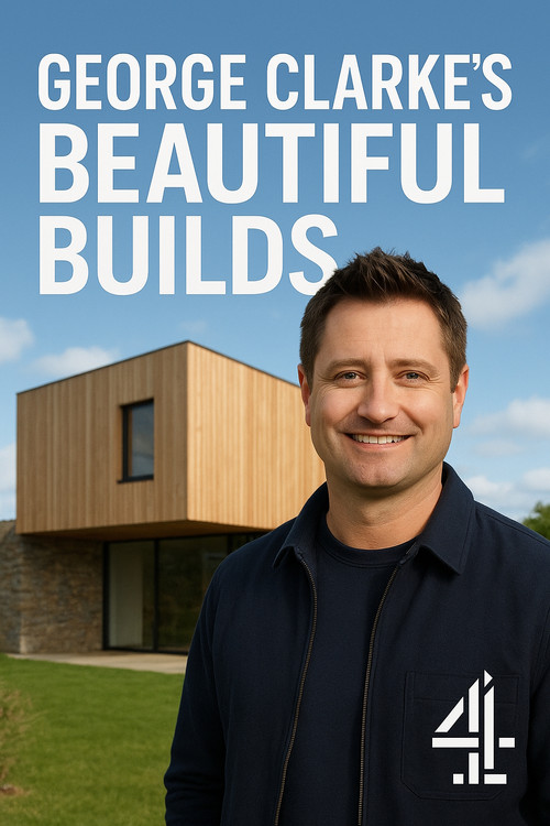George Clarke's Beautiful Builds poster