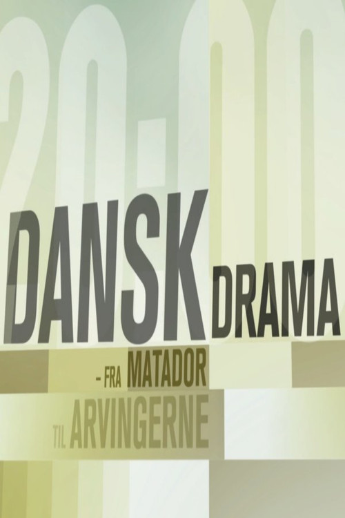 Dansk Drama - Fra Matador til Arvingerne poster