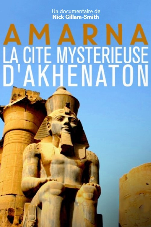 Amarna, la cité mystérieuse d'Akhenaton poster
