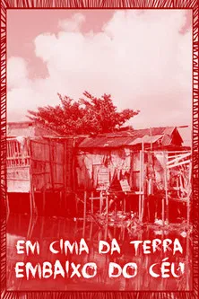 Em Cima da Terra Embaixo do Céu poster