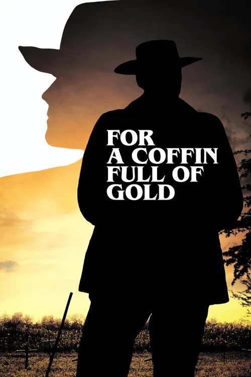 For a Coffin Full of Gold poster