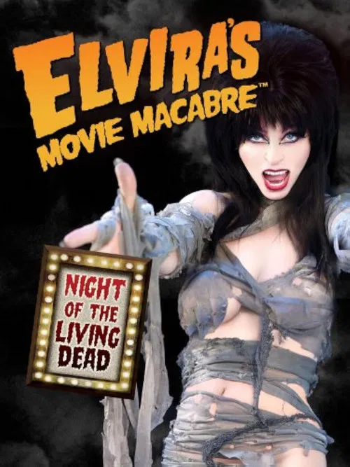 Elvira’s Movie Macabre: Night Of The Living Dead poster