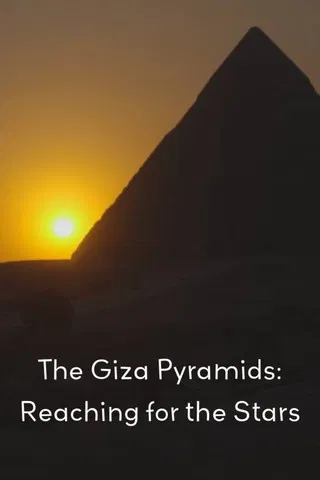 The Giza Pyramids: Reaching for the Stars poster
