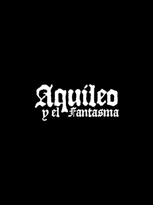 Aquileo and the Phantom poster