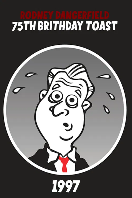 Rodney Dangerfield's 75th Birthday Toast poster