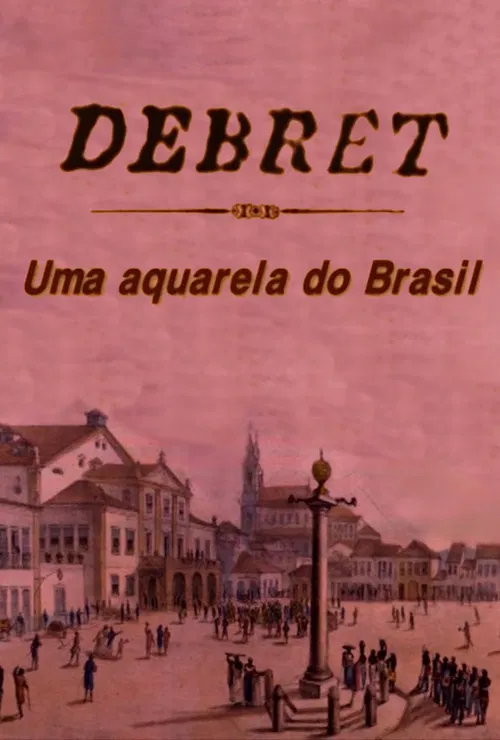 Debret: Uma Aquarela Do Brasil poster