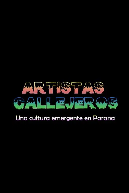 Artistas Callejeros: una cultura emergente en Paraná poster