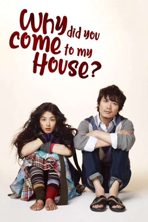 Why Did You Come to My House poster