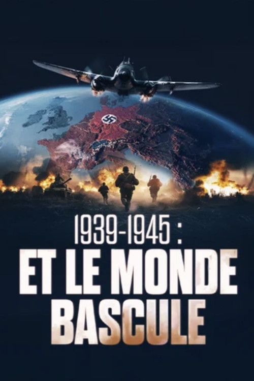 1939-1945 - Et le monde bascule poster