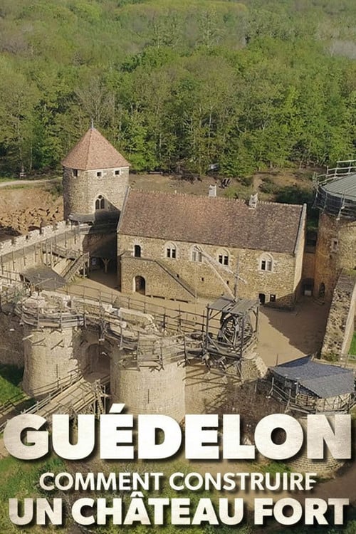 Guédelon : comment construire un château fort poster