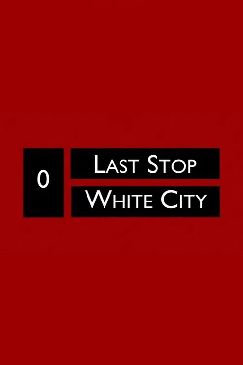 Last Stop White City poster