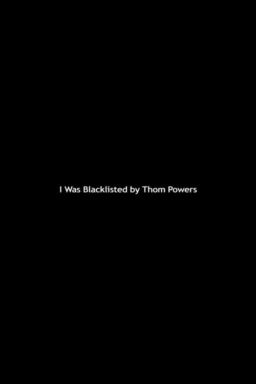 I Was Blacklisted by Thom Powers poster