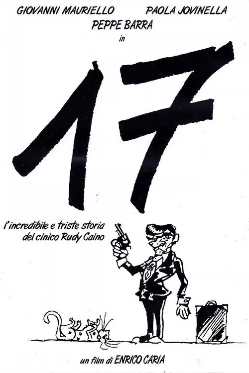 17, or the incredible and sad story of the cynical Rudy Caino poster