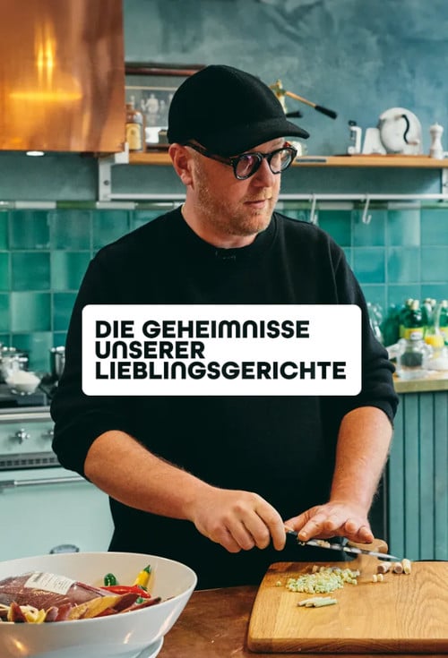 Die Geheimnisse unserer Lieblingsgerichte poster