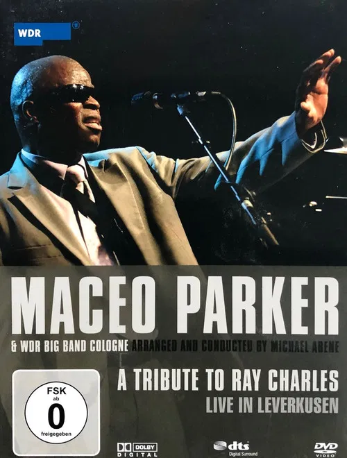 Maceo Parker & WDR Big Band Cologne - A tribute to Ray Charles - Live in Leverkusen poster