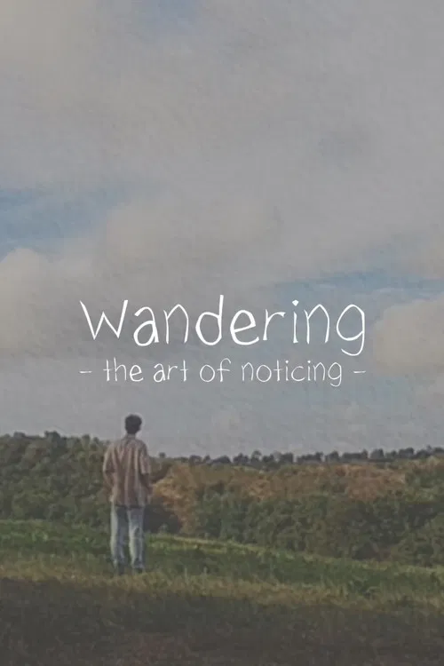 Wandering: The Art of Noticing poster