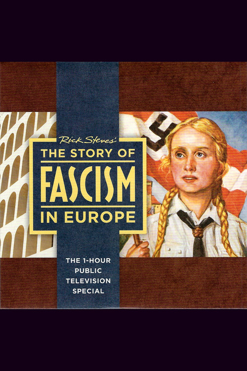 Rick Steves The Story of Fascism in Europe poster