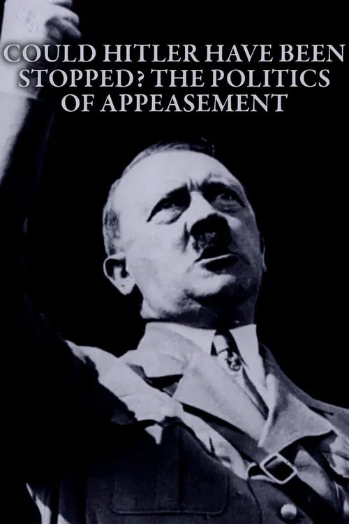 Could Hitler Have Been Stopped? The Politics of Appeasement poster