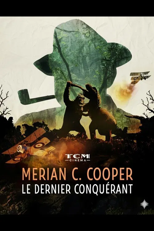 Merian C. Cooper, le dernier conquérant poster
