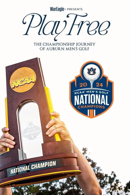 Play Free: The Championship Journey of Auburn Men’s Golf poster