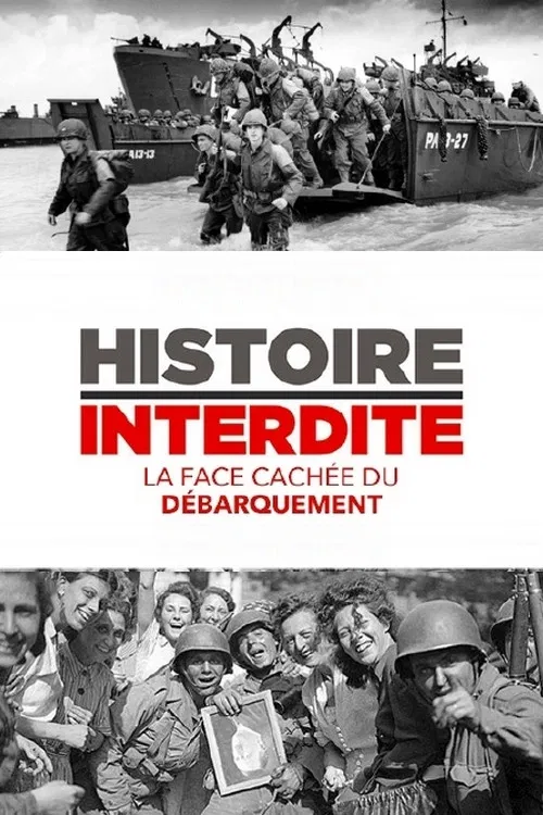 Histoire interdite : la face cachée du débarquement poster