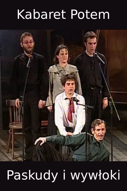 Kabaret Potem - Paskudy i wywłoki poster