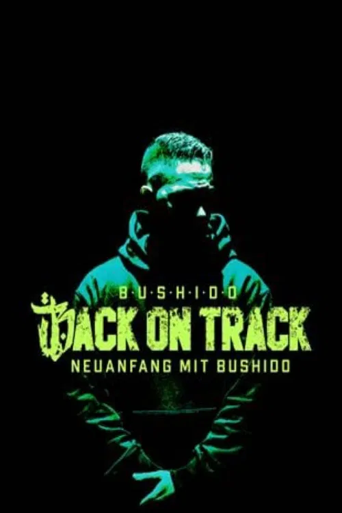 Back on Track - Neuanfang mit Bushido poster